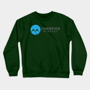 The Champion Mindset Mountains Crewneck Sweatshirt